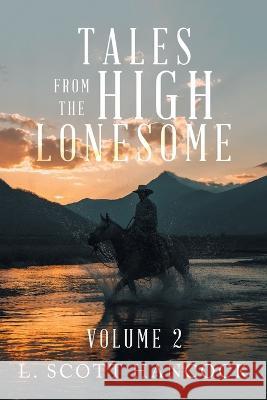 Tales from the High Lonesome: Volume 2 L Scott Hancock 9781669846291 Xlibris Us - książka