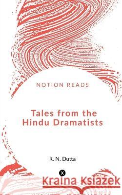 Tales from the Hindu Dramatists R. N 9781648698712 Notion Press - książka