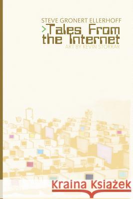 Tales From the Internet Storrar, Kevin 9780989446211 Steven Ellerhoff - książka