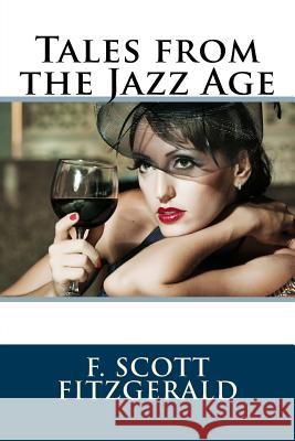 Tales from the Jazz Age F. Scott Fitzgerald 9781495474279 Createspace - książka