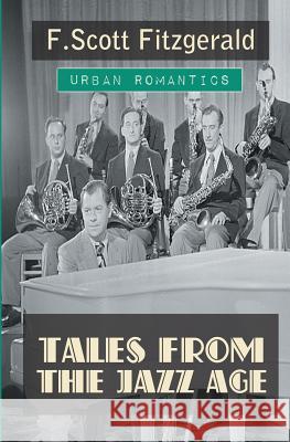 Tales From The Jazz Age F. Scott Fitzgerald 9781909676695 Urban Romantics - książka