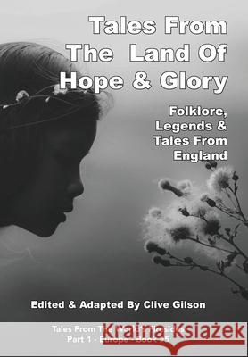 Tales From The Land of Hope & Glory Clive Gilson 9781913500856 Clive Gilson - książka