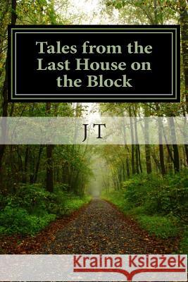 Tales from the Last House on the Block: As Jim Sees It J. T 9781492995760 Createspace - książka