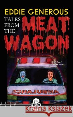 Tales From the Meat Wagon Eddie Generous 9781989206539 Unnerving - książka