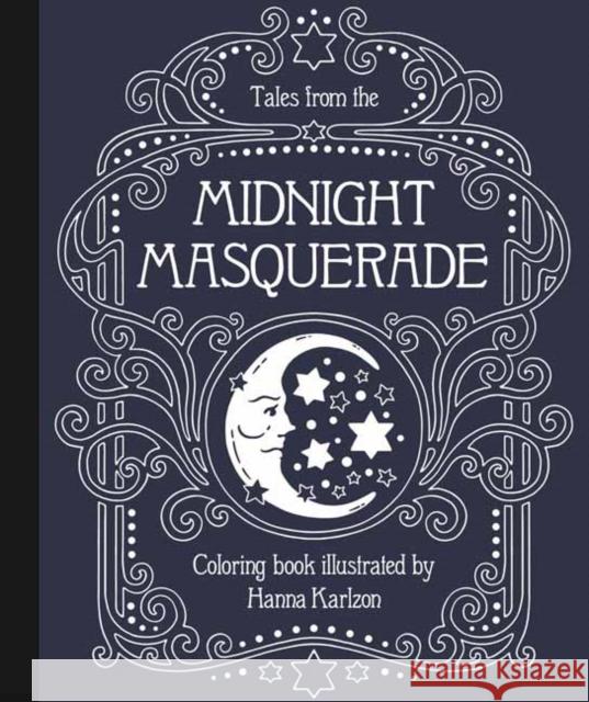 Tales from the Midnight Masquerade Coloring Book Hanna Karlzon 9781423655442 Gibbs M. Smith Inc - książka