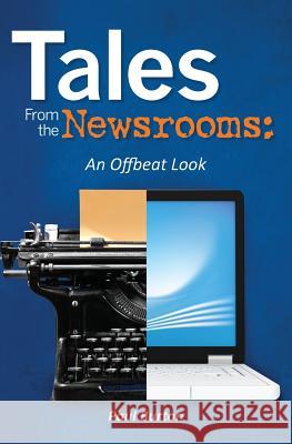 Tales From the Newsrooms: An Offbeat Look Burton, Paul 9781466216020 Createspace - książka