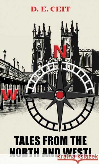 Tales from the North and West! D. E. Ceit 9781035896189 Austin Macauley Publishers - książka