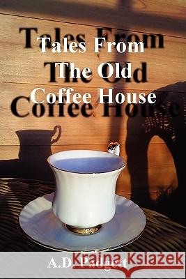 Tales From The Old Coffee House A. D. Padgett 9780956158789 Dancing Detectives - książka