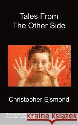 Tales From the Other Side Christopher Ejsmond 9781849916639 Chipmunkapublishing - książka