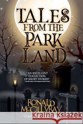 Tales From The Parkland Ronald McGillvray Velox Books 9781963107098 Velox Books - książka