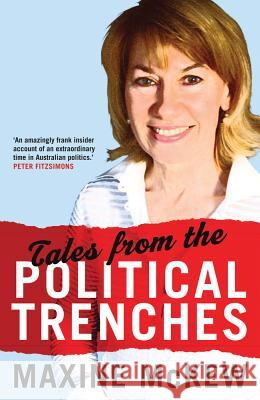 Tales from the Political Trenches Maxine McKew 9780522862218 Melbourne University - książka