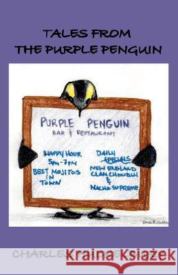 Tales from the Purple Penguin Charles Huckelbury 9780979706547 Bleakhouse Publishing - książka