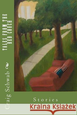 Tales from the Red Couch Craig Schwab 9781508769934 Createspace - książka