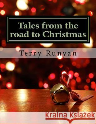 Tales from the Road to Christmas Terry Runyan 9781718976603 Createspace Independent Publishing Platform - książka