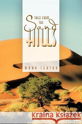 Tales from the Sand Hills Mary Seaton 9781452503905 Balboa Press - książka