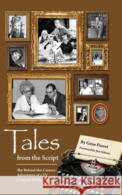 Tales from the Script - The Behind-The-Camera Adventures of a TV Comedy Writer (Hardback) Gene Perret 9781593937195 BearManor Media - książka