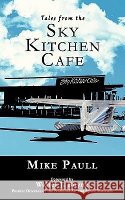 Tales from the Sky Kitchen Cafe Mike Paull 9780615441092 Skyhawk Publishing - książka