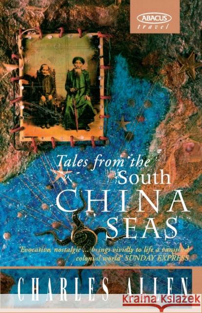 Tales From The South China Seas Allen, Charles 9780349104997 LITTLE, BROWN BOOK GROUP - książka