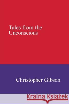Tales from the Unconscious Christopher Gibson 9781949093926 Ipbooks - książka