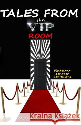 Tales From the VIP Room: First Hand Stripper Confessions Renee, Makaila 9780991620401 Kaila's Playhouse - książka