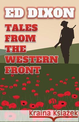 Tales from the Western Front Ed Dixon 9780993493287 Extremis Publishing Ltd. - książka