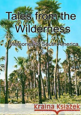 Tales from the Wilderness Mike Thornton 9780244403225 Lulu.com - książka