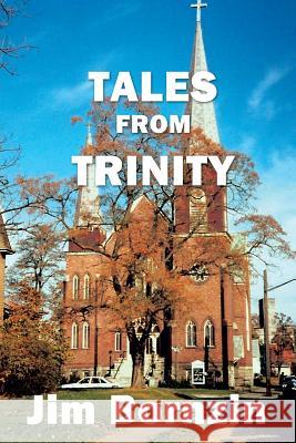 Tales from Trinity Jim Bornzin 9781475965971 iUniverse.com - książka