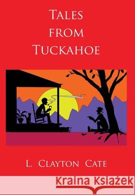 Tales from Tuckahoe L. Clayton Cate 9781735025865 Meadows Farm, Inc. - książka
