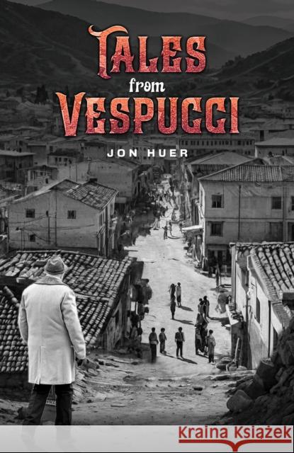 Tales from Vespucci Jon Huer 9798895439968 Austin Macauley Publishers LLC - książka
