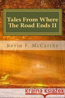 Tales From Where The Road Ends II McCarthy, Kevin F. 9781978189324 Createspace Independent Publishing Platform - książka