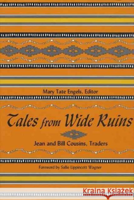 Tales from Wide Ruins : Jean and Bill Cousins, Traders Mary Tate Engels Jean Cousins 9780896723689 Texas Tech University Press - książka