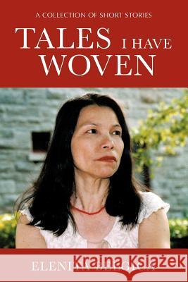 Tales I Have Woven Elenita Belgica 9781479752058 Xlibris Corporation - książka