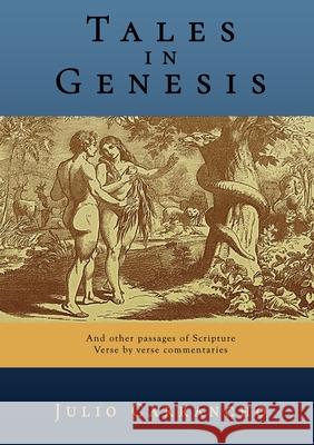 Tales in Genesis: And other passages of Scripture - verse by verse commentaries Julio Carrancho 9781471785627 Lulu.com - książka