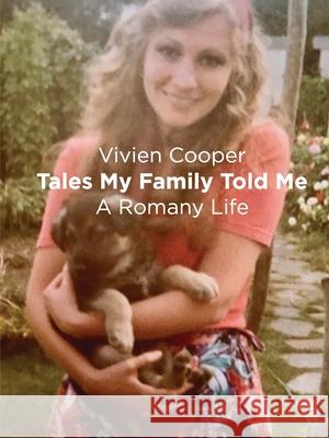 Tales My Family Told Me: A Romany Life Vivien Cooper 9781794768734 Lulu.com - książka