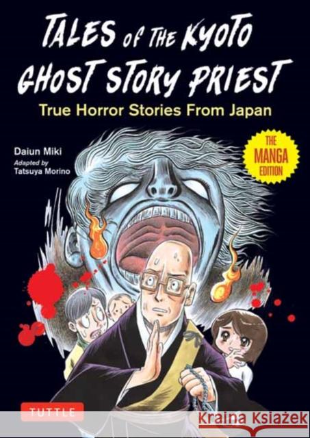 Tales of  the Kyoto Ghost Story Priest: True Horror Stories from Japan (The Manga Edition) Daiun Miki 9784805318874 Tuttle Publishing - książka