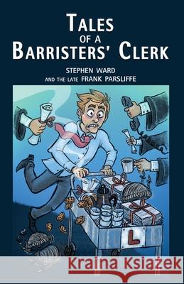 Tales of a barristers clerk Stephen Ward, Frank Parsliffe 9781789631043 The Choir Press - książka