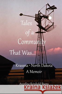 Tales of a Community That Was... Angeline Reinbold Ibarra 9781937162009 Cmp Publishing - książka