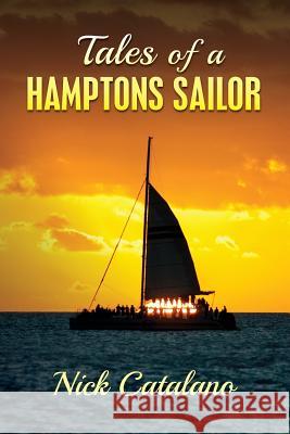 Tales of a Hamptons Sailor Nick Catalano 9780692315903 Aegeon Press - książka