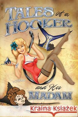 Tales of a Hooker and Her Madam Capt Skip Smith 9781505774160 Createspace - książka