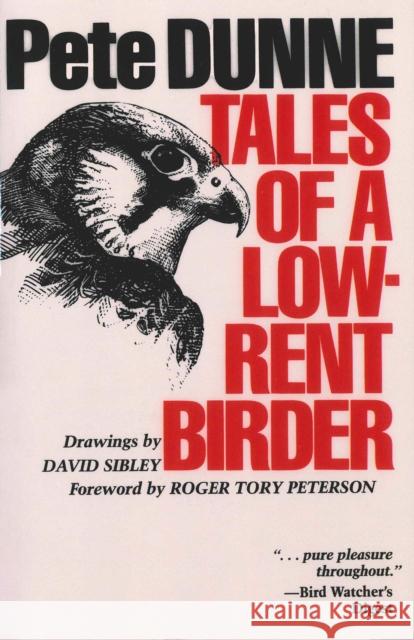 Tales of a Low-Rent Birder Pete Dunne David Allen Sibley Roger Tory Peterson 9780292715745 University of Texas Press - książka