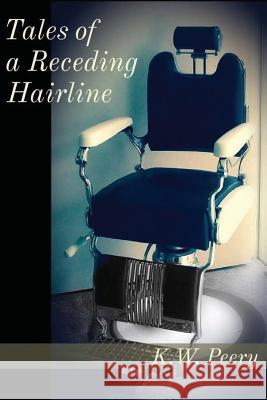 Tales of a Receding Hairline K. W. Peery Morissa Schwartz Genz Publishing 9780692613863 Genz Publishing - książka