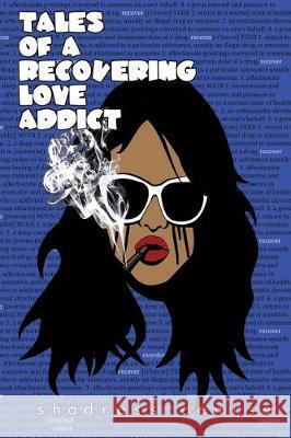 Tales of a Recovering Love Addict Shadress Denise 9780998148465 Blue Indigo Publishing - książka