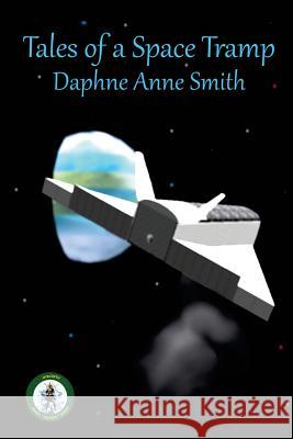 Tales of a Space Tramp Daphne Anne Smith 9781533656674 Createspace Independent Publishing Platform - książka