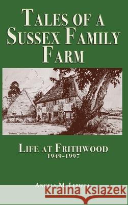 Tales of a Sussex Family Farm Angela M. Lerwill 9781789633399 The Choir Press - książka