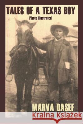 Tales of a Texas Boy: Large Print Trade Paperback Marva Dasef 9781449969943 Createspace Independent Publishing Platform - książka