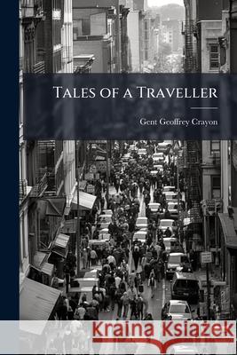 Tales of a Traveller Gen Geoffre 9781144809247  - książka