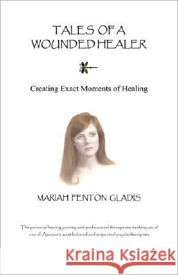 Tales of a Wounded Healer Mariah Fenton Gladis 9780980210705 Windwhispers Press - książka