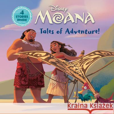 Tales of Adventure! (Disney Moana) Random House Disney                      Disney Storybook Art Team 9780736447553 Random House/Disney - książka
