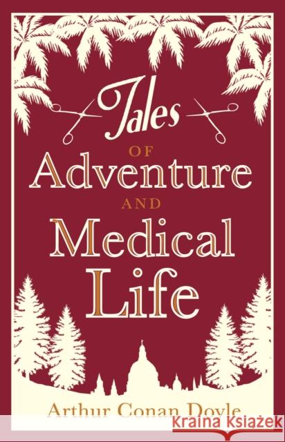 Tales of Adventures and Medical Life Arthur Conan-Doyle 9781847494207 Alma Books Ltd - książka