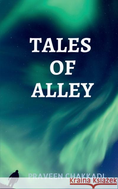 Tales of Alley Praveen Chakkadi 9781685541859 Notion Press - książka
